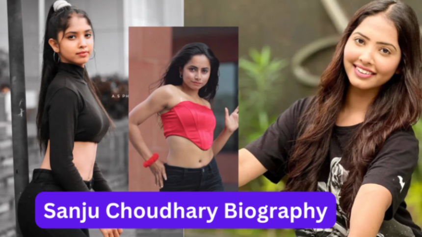 Sanju Choudhary Biography, Age, Height, Net Worth